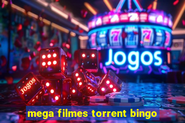 mega filmes torrent bingo